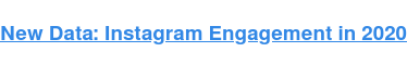 New Data: Instagram Engagement Report [2021 Version]